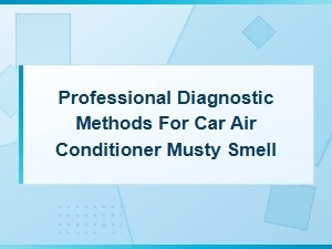 Professional Diagnostic Methods for Car Ac Musty Smell